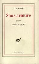 Couverture du livre « Sans armure » de Lorbais Jean aux éditions Gallimard