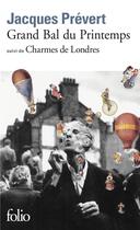 Couverture du livre « Grand bal du printemps ; charmes de Londres » de Jacques Prevert aux éditions Folio