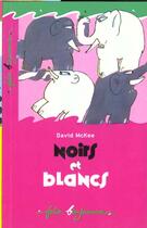 Couverture du livre « Noirs et blancs » de David Mckee aux éditions Gallimard-jeunesse