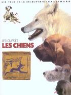 Couverture du livre « LES LOUPS ET LES CHIENS » de Clutton-Brock/King aux éditions Gallimard-jeunesse