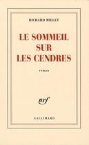 Couverture du livre « Le sommeil sur les cendres » de Richard Millet aux éditions Gallimard