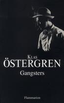 Couverture du livre « Gangsters » de Klas Ostergren aux éditions Flammarion