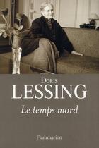 Couverture du livre « Le temps mord » de Doris Lessing aux éditions Flammarion