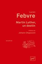 Couverture du livre « Martin Luther, un destin » de Lucien Febvre aux éditions Puf