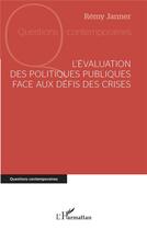 Couverture du livre « L'évaluation des politiques publiques face aux défis des crises » de Remy Janner aux éditions L'harmattan