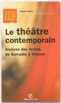 Couverture du livre « Le théâtre contemporain ; analyse des textes de Sarraute à Vinaver » de Patrice Pavis aux éditions Armand Colin