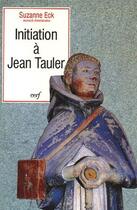 Couverture du livre « Initiation à Jean Tauler » de Suzanne Eck aux éditions Cerf