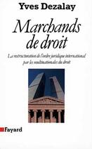 Couverture du livre « Marchands de droit » de Yves Dezalay aux éditions Fayard
