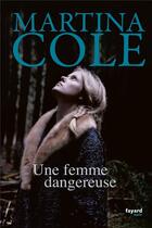 Couverture du livre « Une femme dangereuse » de Martina Cole aux éditions Fayard