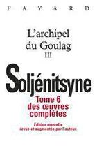 Couverture du livre « Oeuvres complètes t.6 ; l'archipel du Goulag t.3 » de Alexandre Soljenitsyne aux éditions Fayard