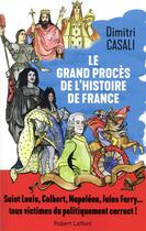 Couverture du livre « Le grand procès de l'histoire de France » de Dimitri Casali aux éditions Robert Laffont