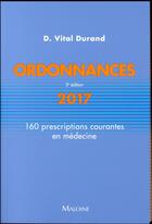 Couverture du livre « Ordonnances, 160 prescriptions courantes - mise a jour 2016, 3e ed. » de Denis Vital Durand aux éditions Maloine