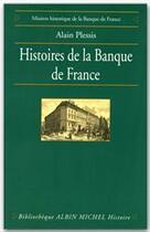 Couverture du livre « Histoires de la Banque de France » de Alain Plessis aux éditions Albin Michel