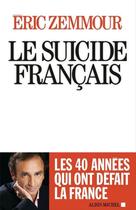 Couverture du livre « Le suicide français » de Eric Zemmour aux éditions Albin Michel