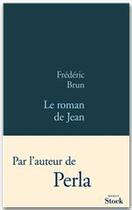 Couverture du livre « Le roman de Jean » de Frederic Brun aux éditions Stock