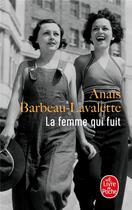 Couverture du livre « La femme qui fuit » de Anais Barbeau-Lavalette aux éditions Le Livre De Poche