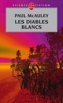 Couverture du livre « Les diables blancs » de Mcauley-P.J aux éditions Le Livre De Poche