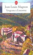 Couverture du livre « Vengeance d'automne » de Jean-Louis Magnon aux éditions Le Livre De Poche