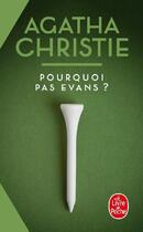 Couverture du livre « Pourquoi pas Evans ? » de Agatha Christie aux éditions Le Livre De Poche