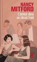 Couverture du livre « L'amour dans un climat froid » de Nancy Mitford aux éditions 10/18
