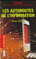 Couverture du livre « Les Autoroutes De L'Information » de Denis Fortier aux éditions Pocket