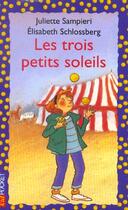 Couverture du livre « Les Trois Petits Soleils » de Elisabeth Schlossberg et Isabelle Sampieri aux éditions Pocket Jeunesse