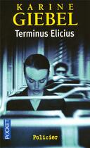 Couverture du livre « Terminus Elicius » de Karine Giebel aux éditions Pocket