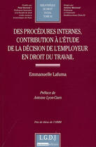 Couverture du livre « Des procedures internes, contribution a l'etude de la decision de l'employeur en » de Lafuma E. aux éditions Lgdj