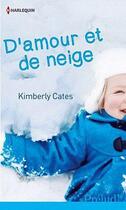 Couverture du livre « D'amour et de neige » de Kimberly Cates aux éditions Harlequin