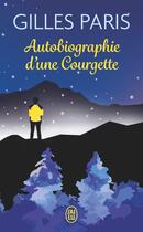 Couverture du livre « Autobiographie d'une Courgette » de Gilles Paris aux éditions J'ai Lu