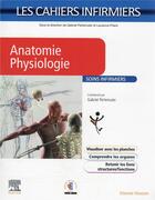 Couverture du livre « Les cahiers infirmiers : anatomie-physiologie » de Gabriel Perlemuter et Laurence Pitard et Collectif aux éditions Elsevier-masson