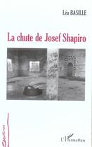 Couverture du livre « La chute de josef shapiro » de Lea Basille aux éditions L'harmattan