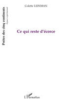 Couverture du livre « Ce qui reste d'écorce » de Colette Leinman aux éditions L'harmattan