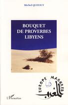 Couverture du livre « Bouquet de proverbes libyens » de Michel Quitout aux éditions Editions L'harmattan