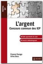 Couverture du livre « L'argent ; concours commun IEP » de Gilles Bosc et France Farago aux éditions Editions Sedes