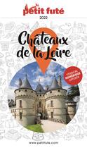 Couverture du livre « GUIDE PETIT FUTE ; REGION : châteaux de la Loire (édition 2022) » de Collectif Petit Fute aux éditions Le Petit Fute