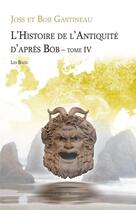 Couverture du livre « Histoire De L'Antiquite D'Apres Bob - Tome 4 » de Gastineau aux éditions Amalthee