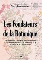 Couverture du livre « Les fondateurs de la botanique ; oeuvres universelles de l'Islam » de Nas E. Boutammina aux éditions Books On Demand