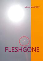 Couverture du livre « Fleshgone » de Michel Marpont aux éditions Books On Demand