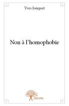 Couverture du livre « Non a l'homophobie » de Yves Jonquet aux éditions Edilivre