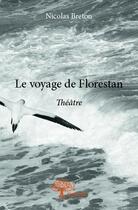 Couverture du livre « Le voyage de Florestan » de Nicolas Breton aux éditions Edilivre