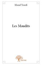 Couverture du livre « Les maudits » de Manel Yousfi aux éditions Edilivre