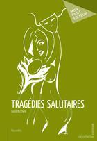 Couverture du livre « Tragédies salutaires » de Dario Bicchielli aux éditions Publibook