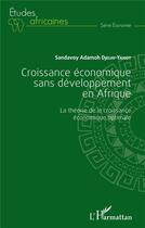 Couverture du livre « Croissance économique sans développement en Afrique ; la théorie de la croissance économique optimale » de Sandavoy Adamoh Djelhi-Yahot aux éditions L'harmattan