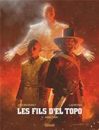 Couverture du livre « Les fils d'El Topo Tome 3 : Abelcain » de Alexandro Jodorowsky et Jose Ladronn aux éditions Glenat
