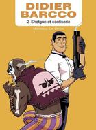 Couverture du livre « Didier Barcco t.2 ; shotgun et confiserie » de Monsieur Le Chien aux éditions Carabas