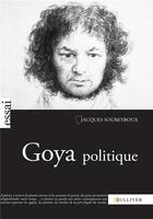 Couverture du livre « Goya politique » de Jacques Soubeyroux aux éditions Sulliver