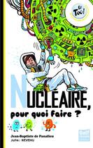 Couverture du livre « Nucléaire, pour quoi faire? » de Jean-Baptiste De Panafieu et Julien Revenu aux éditions Gulf Stream