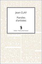 Couverture du livre « Paroles d'artistes » de Jean Clay aux éditions Epagine