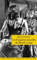 Couverture du livre « Les enquêtes sexuelles de Benoît Lange » de Jean Streff aux éditions La Musardine